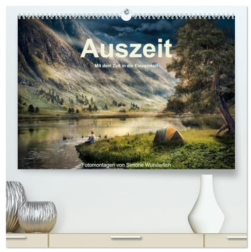 Kurze Auszeit (hochwertiger Premium Wandkalender 2026 DIN A2 quer), Kunstdruck in Hochglanz: Brauchen Sie eine Pause? Hier können Sie sich aus dem Alltag wegträumen! (CALVENDO Orte)