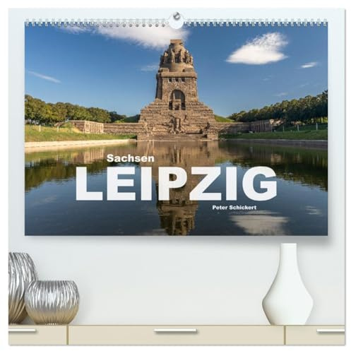 Sachsen - Leipzig (hochwertiger Premium Wandkalender 2026 DIN A2 quer), Kunstdruck in Hochglanz: Die wunderbare Trendstadt Leipzig in Sachsen. (CALVENDO Orte)
