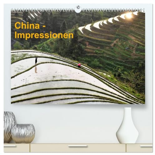China-Impressionen (hochwertiger Premium Wandkalender 2026 DIN A2 quer), Kunstdruck in Hochglanz: Stationen einer China Reise (CALVENDO Orte)