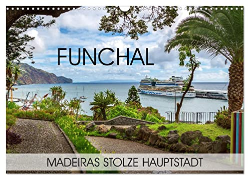 Funchal - Madeiras stolze Hauptstadt (Wandkalender 2026 DIN A3 quer), CALVENDO Monatskalender: Die schöne portugiesische Insel Madeira und ihre Hauptstadt Funchal (CALVENDO Orte)