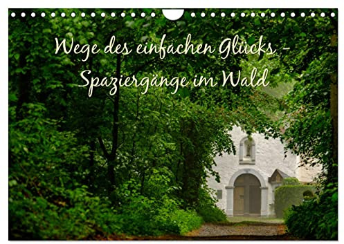 Wege des einfachen Glücks - Spaziergänge im Wald (Wandkalender 2026 DIN A4 quer), CALVENDO Monatskalender: Die Sehnsucht nacht Einfachheit, Ruhe und ... - Spaziergänge im Wald (CALVENDO Natur)