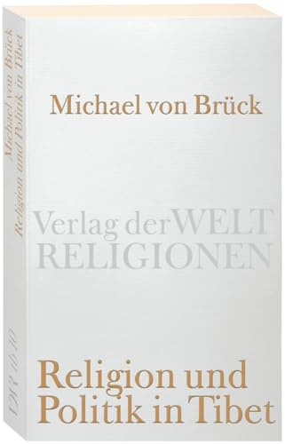 Religion und Politik in Tibet (Verlag der Weltreligionen Taschenbuch)