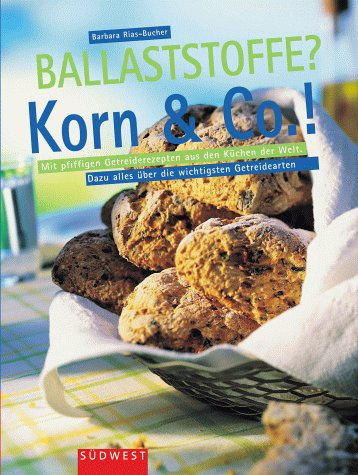 Ballaststoffe? Korn & Co.!