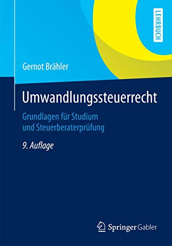 Umwandlungssteuerrecht: Grundlagen für Studium und Steuerberaterprüfung