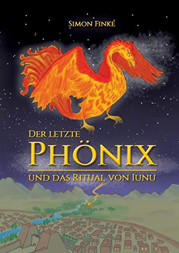 Der letzte Phönix und das Ritual von Iunu