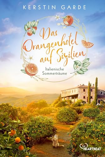Italienische Sommerträume - Das Orangenhotel auf Sizilien (Verliebt in Italien)