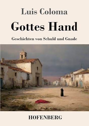 Gottes Hand: Geschichten von Schuld und Gnade