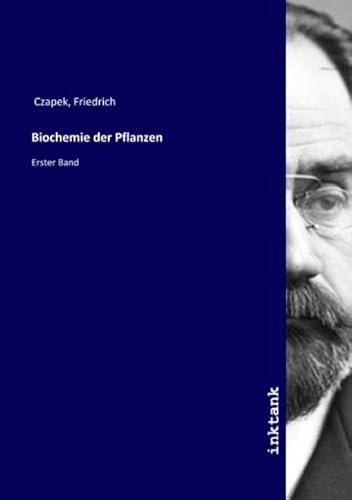 Biochemie der Pflanzen: Erster Band