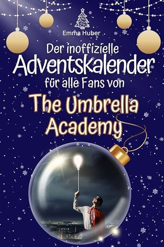 Der inoffizielle Adventskalender für alle Fans von The Umbrella Academy