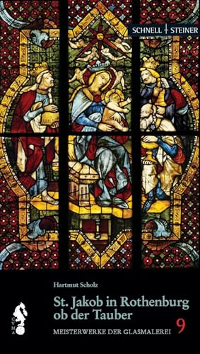 St. Jakob in Rothenburg ob der Tauber (Meisterwerke der Glasmalerei)