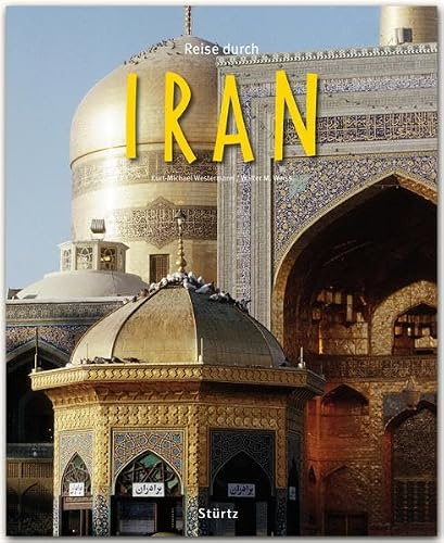 Reise durch Iran: Ein Bildband mit über 190 Bildern auf 140 Seiten - STÜRTZ-Verlag