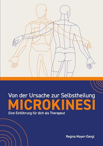 Von der Ursache zur Selbstheilung - Microkinesi: Eine Einführung für dich als Therapeut