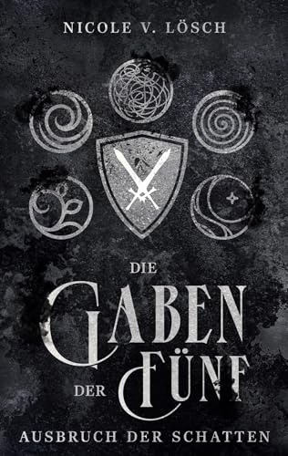 Die Gaben der Fünf: Ausbruch der Schatten