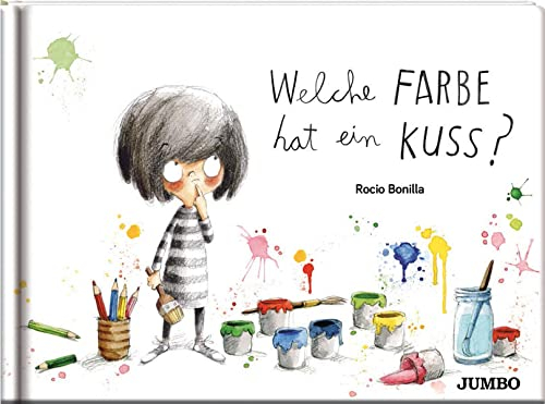 Welche Farbe hat ein Kuss? (Rocio Bonillas bunte Welt)
