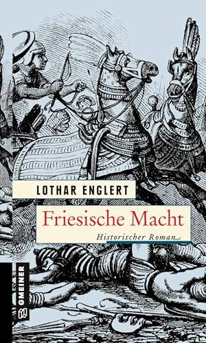 Friesische Macht: Historischer Roman (Ostfriesland Saga)