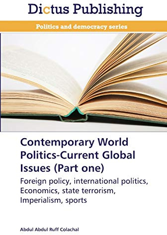 Contemporary World Politics-Current Global Issues (Part one): Foreign policy, international politics, Economics, state terrorism, Imperialism, sports