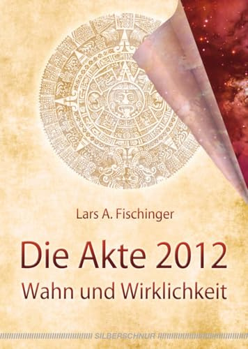 Die Akte 2012: Wahn und Wirklichkeit