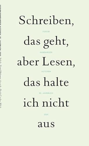 Forum Hamburger Autoren - 20. Jahrbuch. Schreiben, das geht, aber Lesen, das halte ich nicht aus