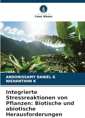 Integrierte Stressreaktionen von Pflanzen: Biotische und abiotische Herausforderungen