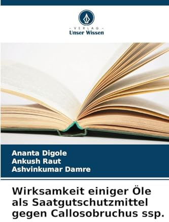 Wirksamkeit einiger Öle als Saatgutschutzmittel gegen Callosobruchus ssp.: DE