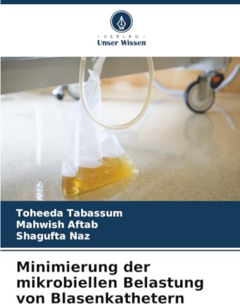 Minimierung der mikrobiellen Belastung von Blasenkathetern