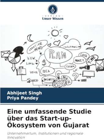 Eine umfassende Studie über das Start-up-Ökosystem von Gujarat: Unternehmertum, Institutionen und regionale Innovation