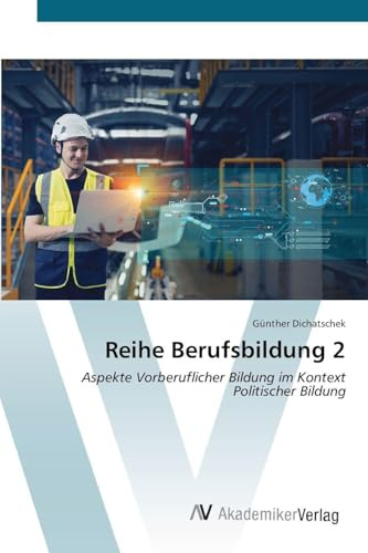 Reihe Berufsbildung 2: Aspekte Vorberuflicher Bildung im Kontext Politischer Bildung