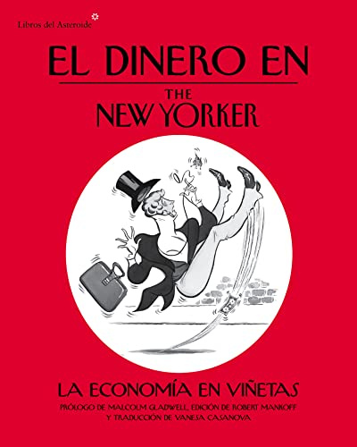 El dinero en The New Yorker : la economía en viñetas (Libros del Asteroide)