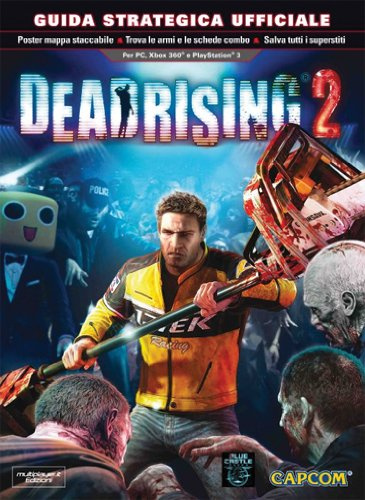 Dead rising 2. Guida strategica ufficiale