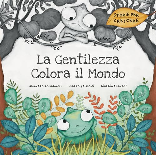 La Gentilezza Colora il Mondo: un Libro per Bambini sull'importanza della Gentilezza, dell’Educazione, e del Rispetto Reciproco