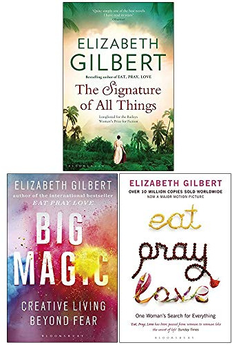 Elizabeth Gilbert Collection 3 Books Set (The Signature of All Things, Big Magic Creative Living Beyond Fear, Eat Pray Love)