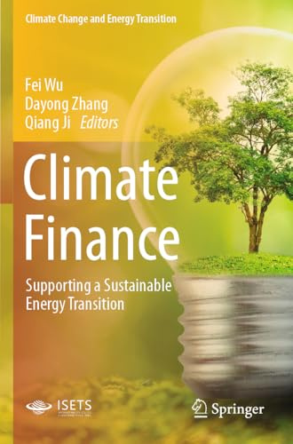 Climate Finance: Supporting a Sustainable Energy Transition (Climate Change and Energy Transition)