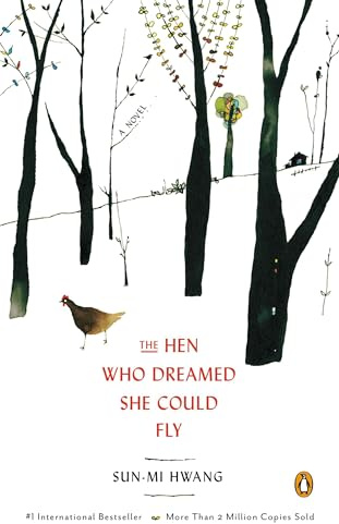 The Hen Who Dreamed She Could Fly: A Novel