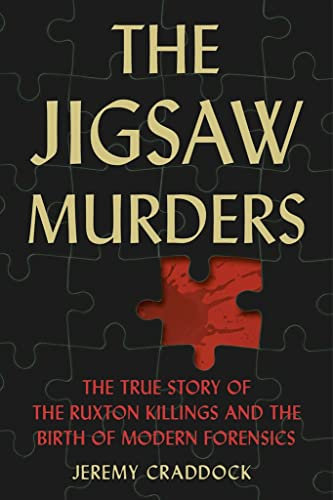 The Jigsaw Murders: The True Story of the Ruxton Killings and the Birth of Modern Forensics