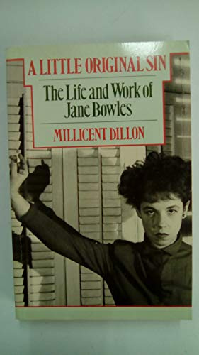 A Little Original Sin: Life and Work of Jane Bowles
