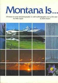 Montana is--: Montana in verse and photography