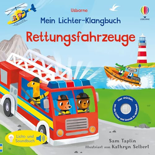 Mein Lichter-Klangbuch: Rettungsfahrzeuge: Licht- und Soundbuch zeigt verschiedene Einsatzfahrzeuge in Aktion – für Kinder ab 6 Monaten (Meine Lichter-Klangbücher)