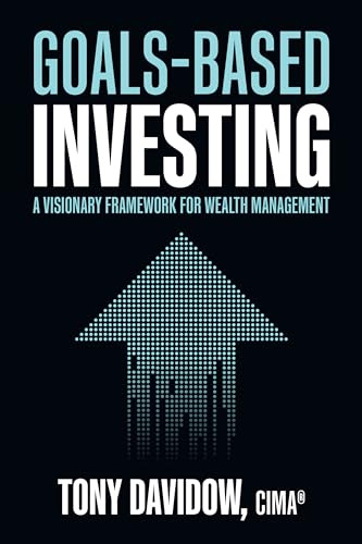 Goals-Based Investing: A Visionary Framework for Wealth Management