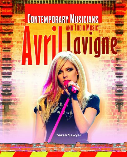 Avril Lavigne (Contemporary Musicians and Their Music Set 2)