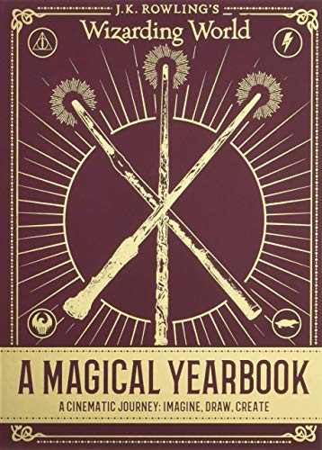 J.K. Rowling's Wizarding World: A Magical Yearbook