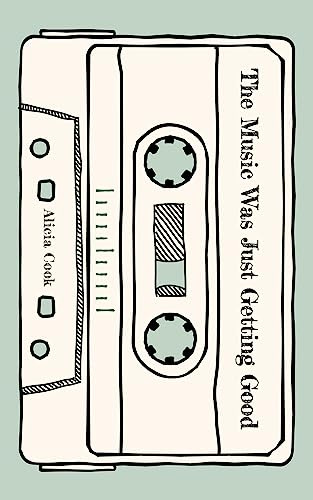 The Music Was Just Getting Good: Poems to Grieve By
