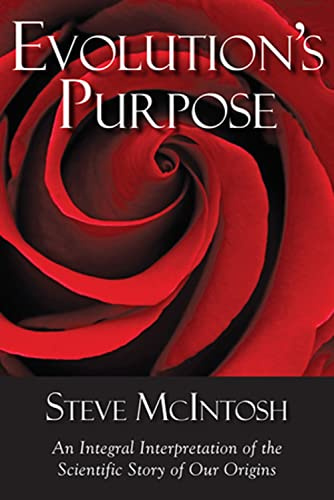 Evolution's Purpose: An Integral Interpretation of the Scientific Story of Our Origins