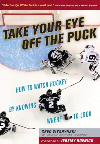 Take Your Eye Off the Puck: How to Watch Hockey By Knowing Where to Look