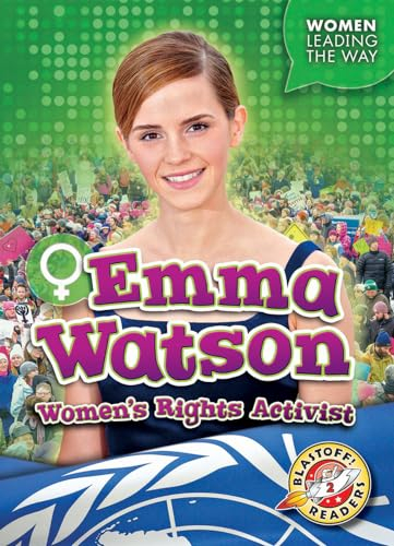 Emma Watson: Women's Rights Activist (Women Leading the Way)