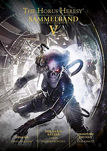 Horus Heresy - Sammelband 05: Nemesis / Der erste Ketzer / Prosporo brennt