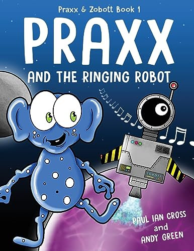 Praxx and the Ringing Robot (Praxx & Zobott, Band 3)