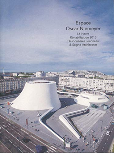 Espace Oscar Niemeyer: Le Havre. Réhabiitation 2015. Deshoulières Jeanneau et Sogno Architectes