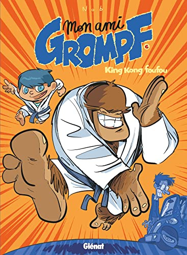 Mon Ami Grompf - Tome 06: King Kong Foufou