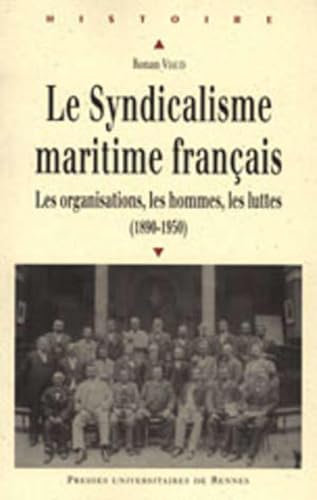 Le syndicalisme maritime français: Les organisations, les hommes, les luttes (1890-1950)