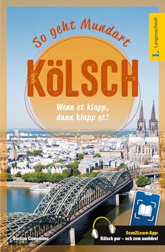 Langenscheidt So geht Mundart Kölsch: Wenn et klapp, dann klapp et! Mit Scan2Learn-App (Langenscheidt Dialekte)